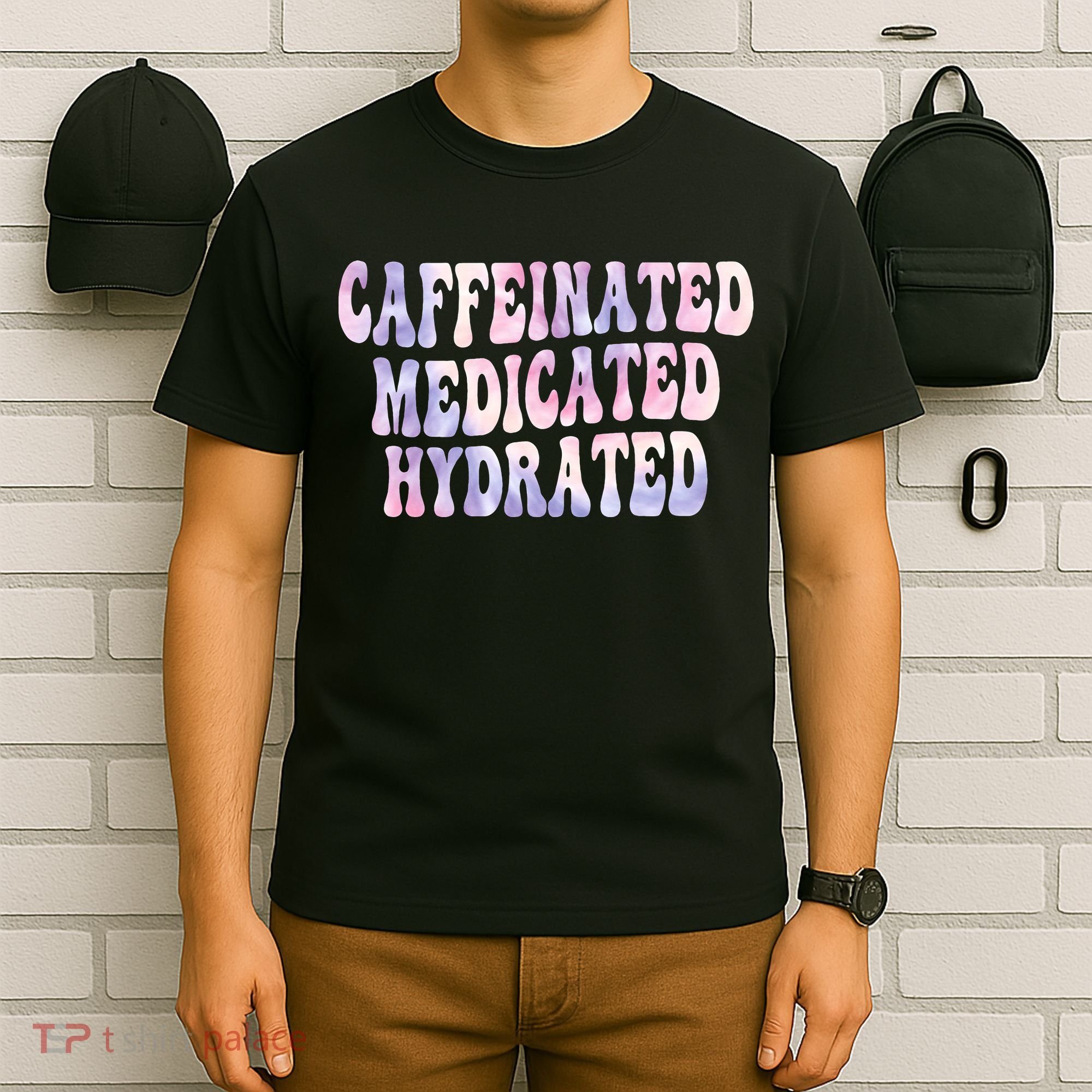 Caffeinated Medicated Hydrated Funny Saying Nurse Teacher T-Shirt