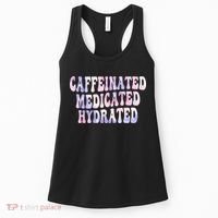 Caffeinated Medicated Hydrated Funny Saying Nurse Teacher Women's Tank Top thumb 0