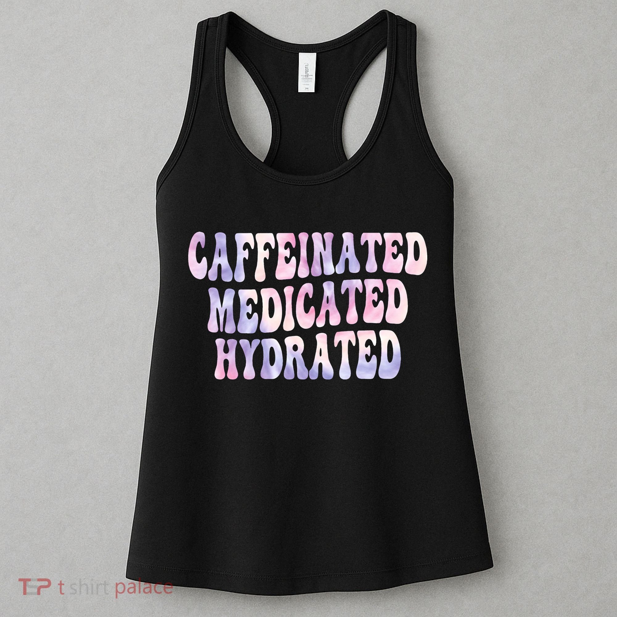 Caffeinated Medicated Hydrated Funny Saying Nurse Teacher Women's Tank Top