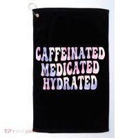Caffeinated Medicated Hydrated Funny Saying Nurse Teacher Golf Towel thumb 0