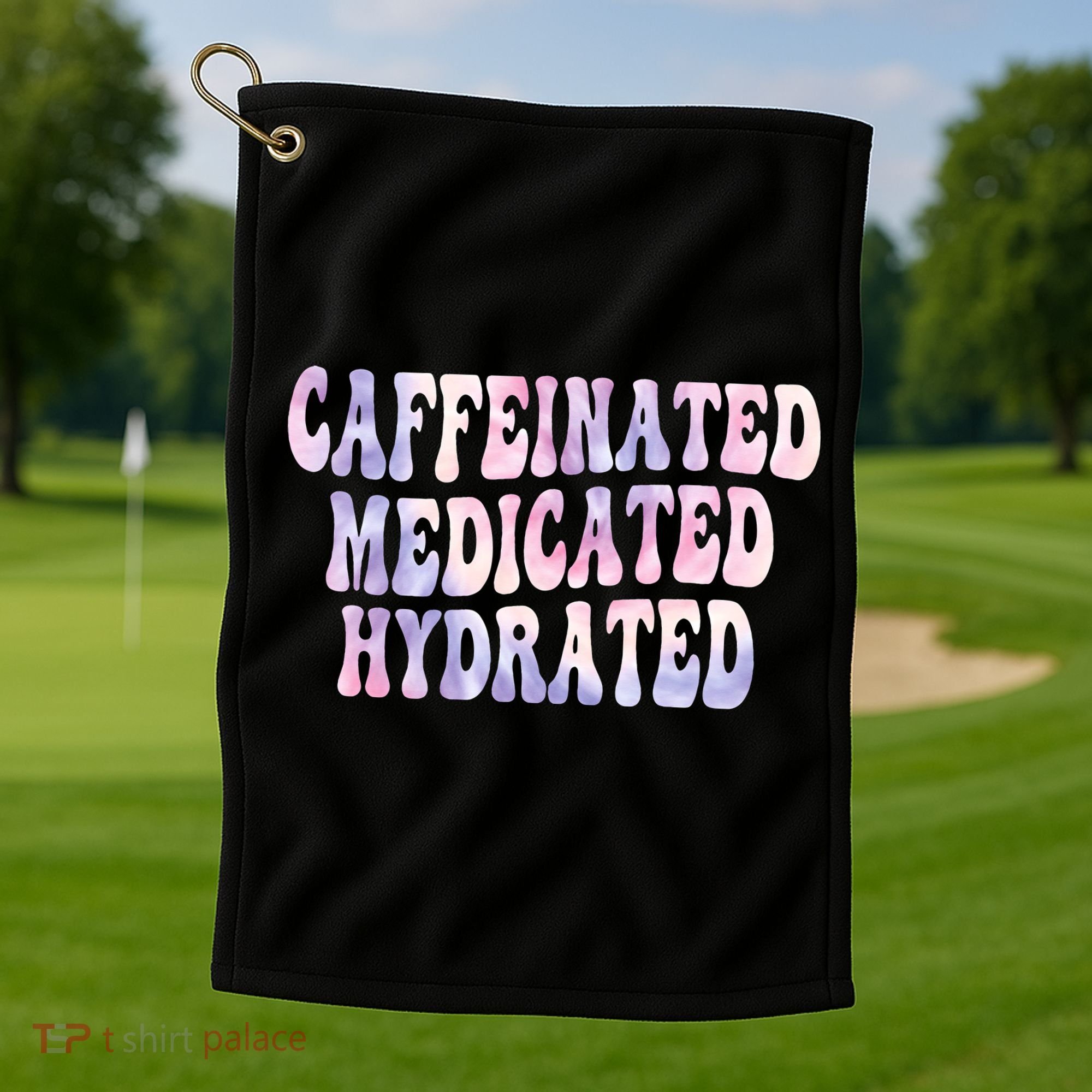Caffeinated Medicated Hydrated Funny Saying Nurse Teacher Golf Towel
