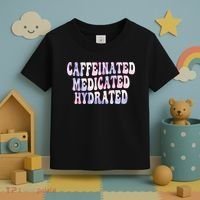 Caffeinated Medicated Hydrated Funny Saying Nurse Teacher Toddler T-Shirt thumb 3
