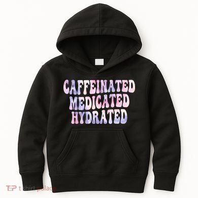 Caffeinated Medicated Hydrated Funny Saying Nurse Teacher Kids Hoodie