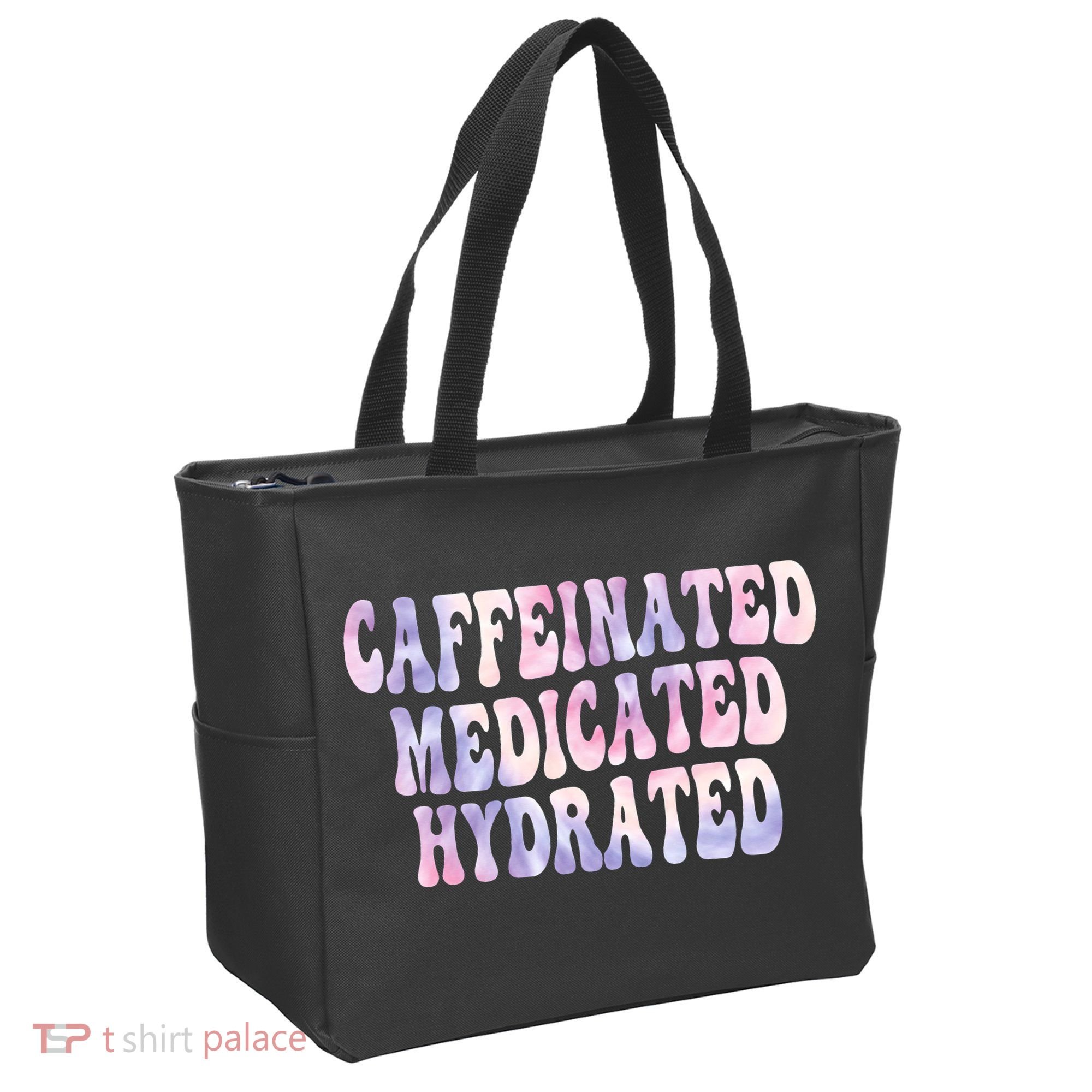 Caffeinated Medicated Hydrated Funny Saying Nurse Teacher Tote Bag