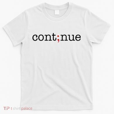 Continue Mental Health Awareness T-Shirt