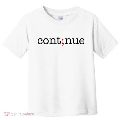 Continue Mental Health Awareness Toddler T-Shirt