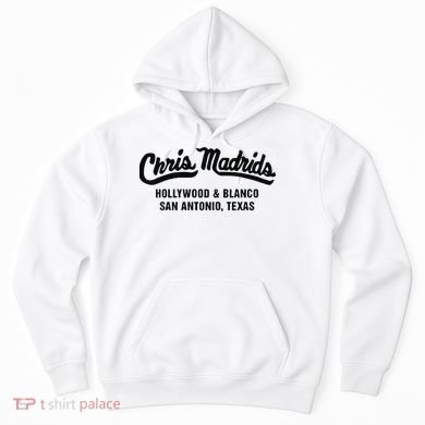 Chris Madrids Hollywood And Blanco San Antonio Texas Hoodie