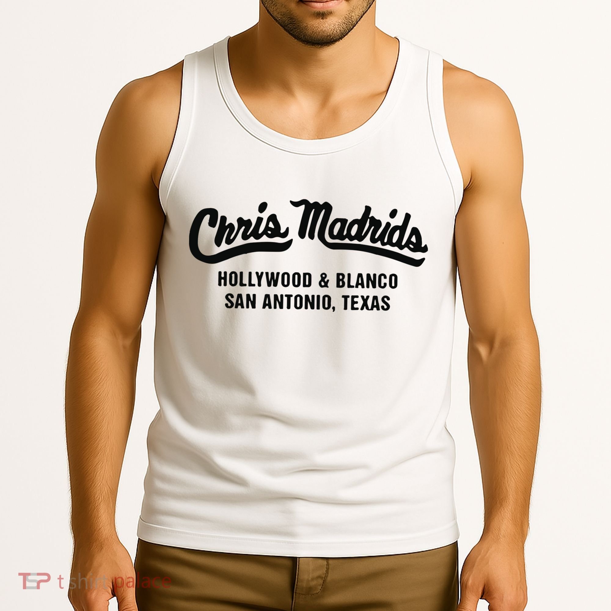 Chris Madrids Hollywood And Blanco San Antonio Texas Tank Top