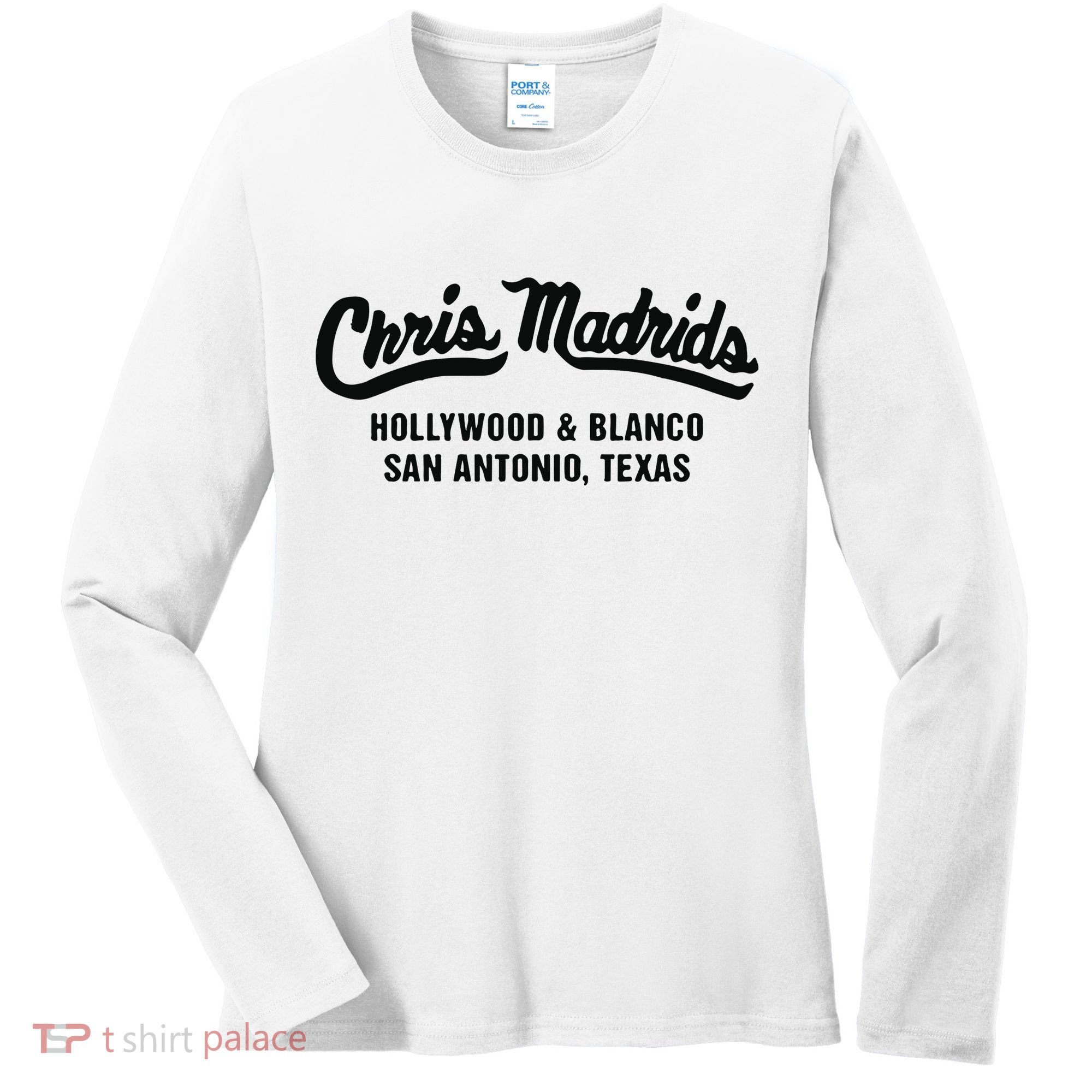 Chris Madrids Hollywood And Blanco San Antonio Texas Women's Long Sleeve Shirt
