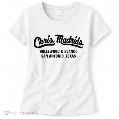 Chris Madrids Hollywood And Blanco San Antonio Texas Women's T-Shirt