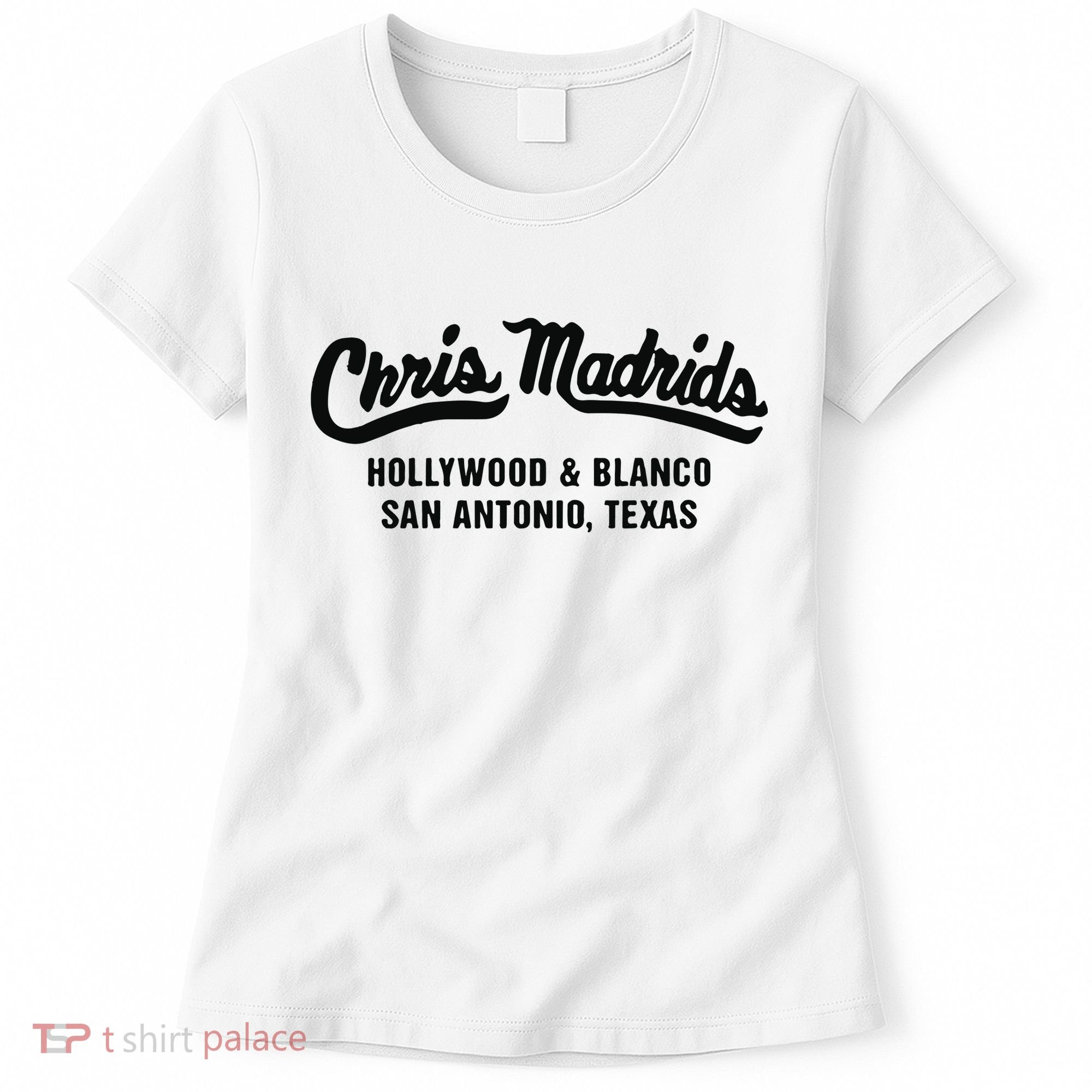 Chris Madrids Hollywood And Blanco San Antonio Texas Women's T-Shirt