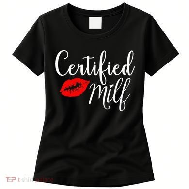 Certified MILFs Humor Funny Gift Idea For New Hottest Mom Women's T-Shirt