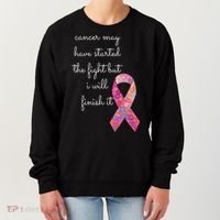Cancer May Have Started The Fight But I Will Finish It Gift Women's Sweatshirt thumb 0