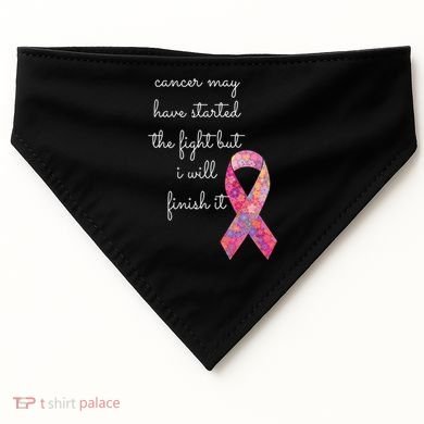 Cancer May Have Started The Fight But I Will Finish It Gift USA-Made Doggie Bandana