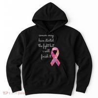 Cancer May Have Started The Fight But I Will Finish It Gift Hoodie thumb 0