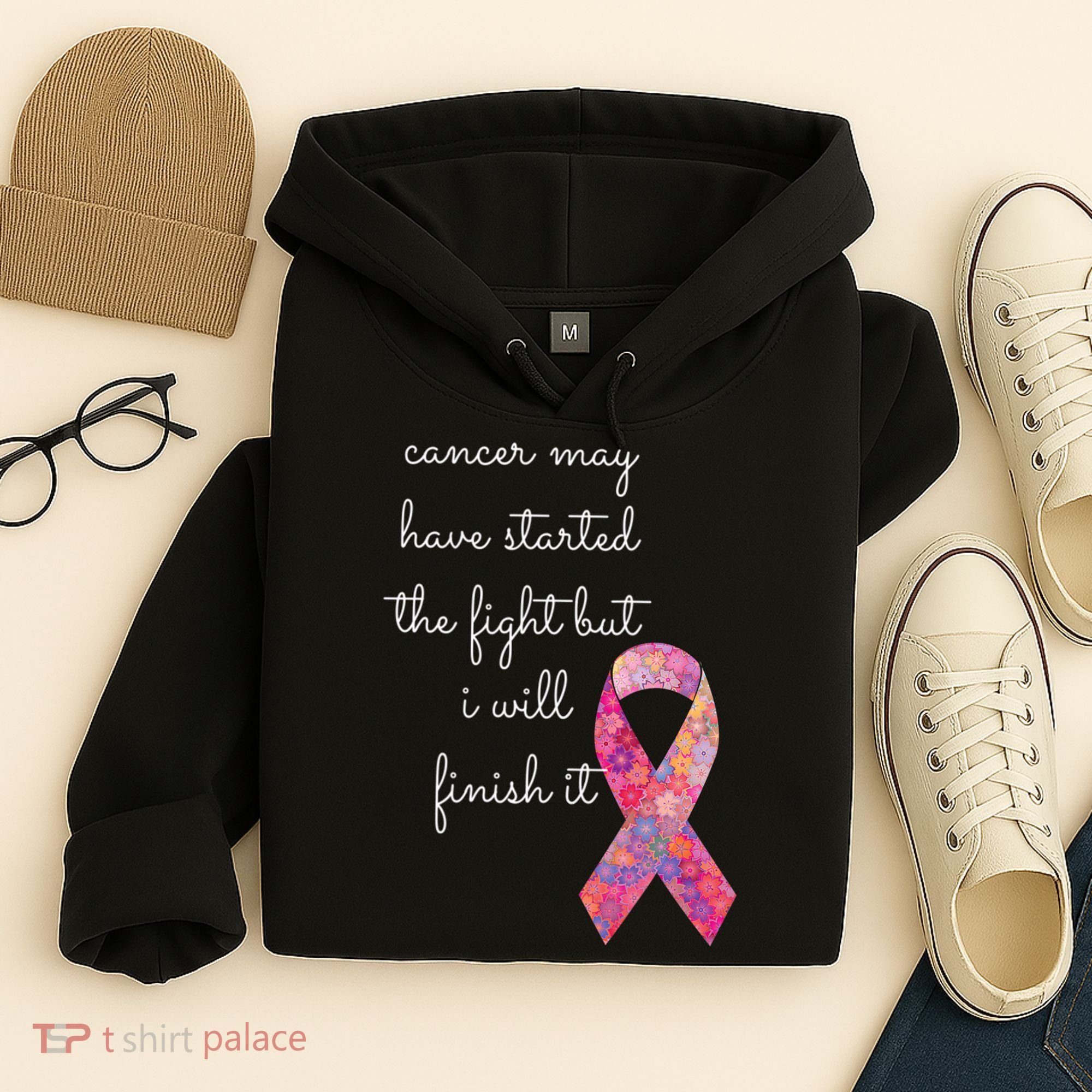 Cancer May Have Started The Fight But I Will Finish It Gift Hoodie