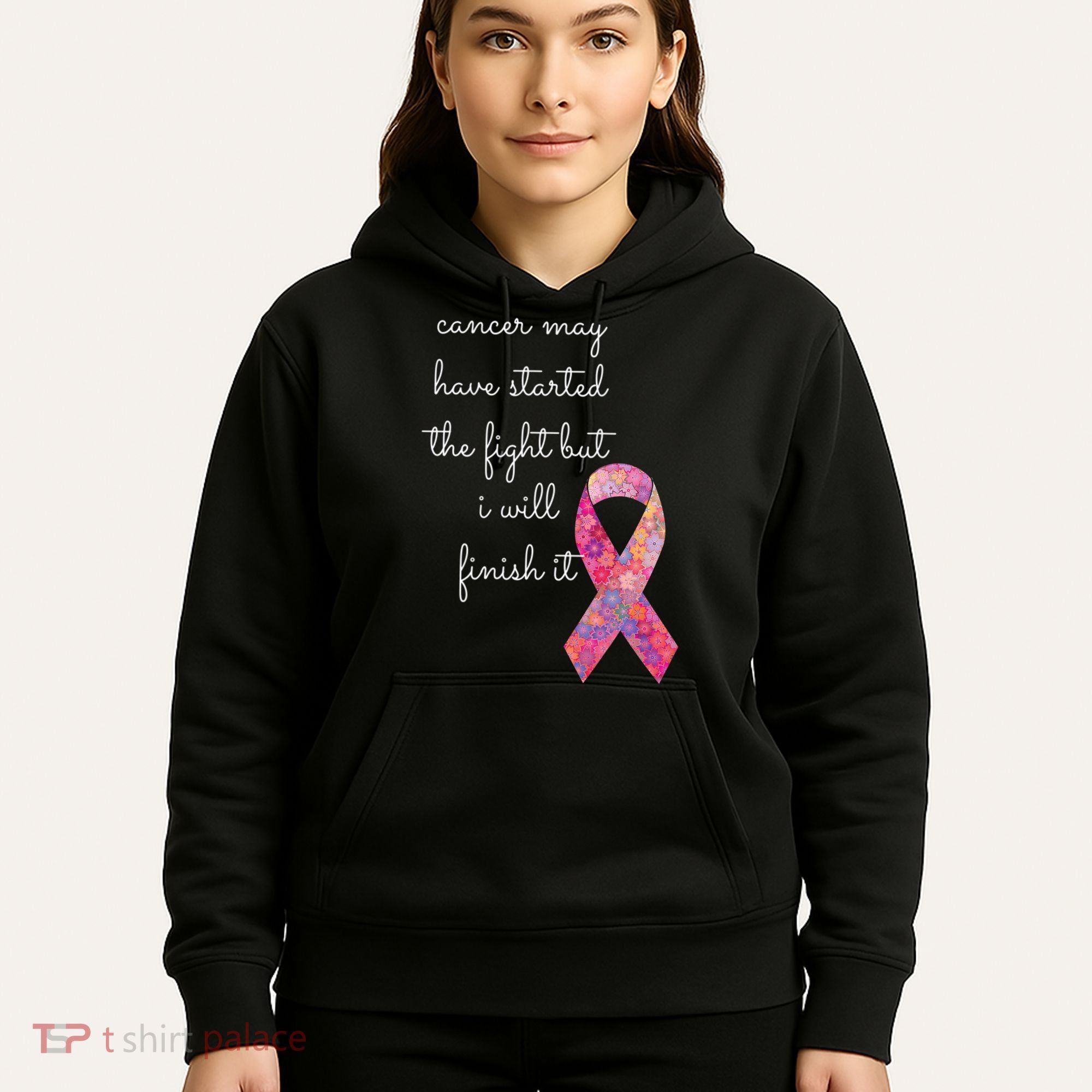 Cancer May Have Started The Fight But I Will Finish It Gift Hoodie