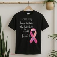 Cancer May Have Started The Fight But I Will Finish It Gift T-Shirt thumb 2