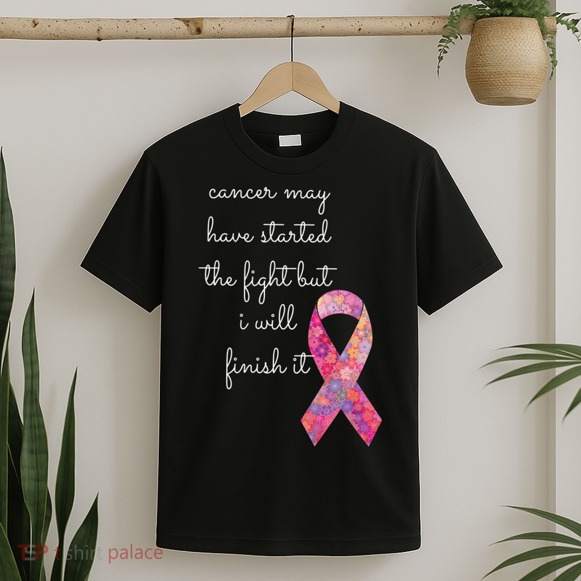 Cancer May Have Started The Fight But I Will Finish It Gift T-Shirt