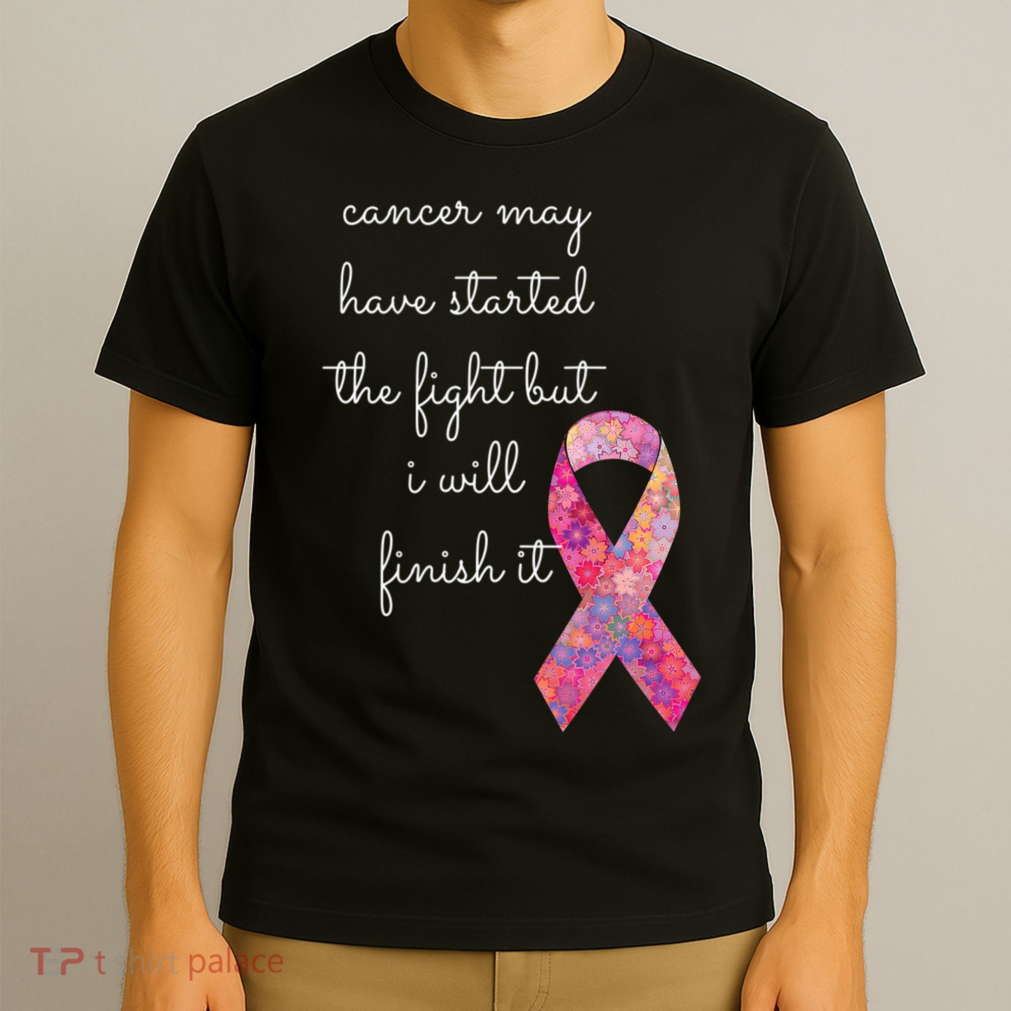 Cancer May Have Started The Fight But I Will Finish It Gift T-Shirt