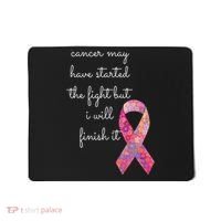 Cancer May Have Started The Fight But I Will Finish It Gift Mousepad thumb 0