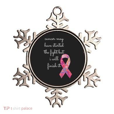 Cancer May Have Started The Fight But I Will Finish It Gift Ornament