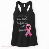 Cancer May Have Started The Fight But I Will Finish It Gift Women's Tank Top thumb 0
