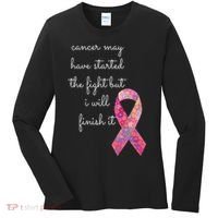 Cancer May Have Started The Fight But I Will Finish It Gift Women's Long Sleeve Shirt thumb 0