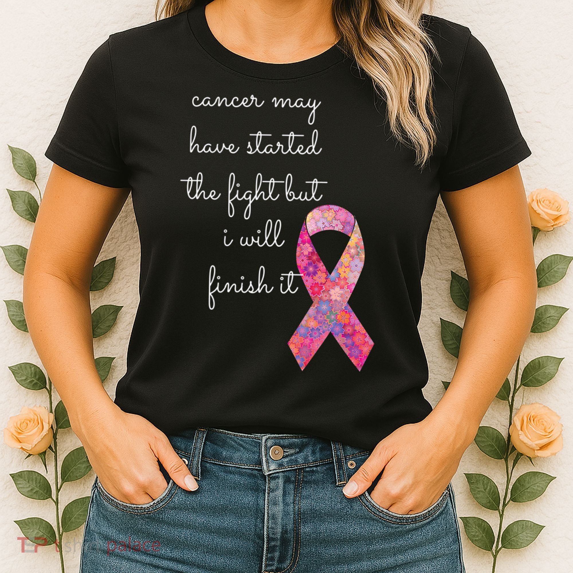 Cancer May Have Started The Fight But I Will Finish It Gift Women's T-Shirt