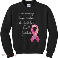 Cancer May Have Started The Fight But I Will Finish It Gift Kids Sweatshirt thumb 0