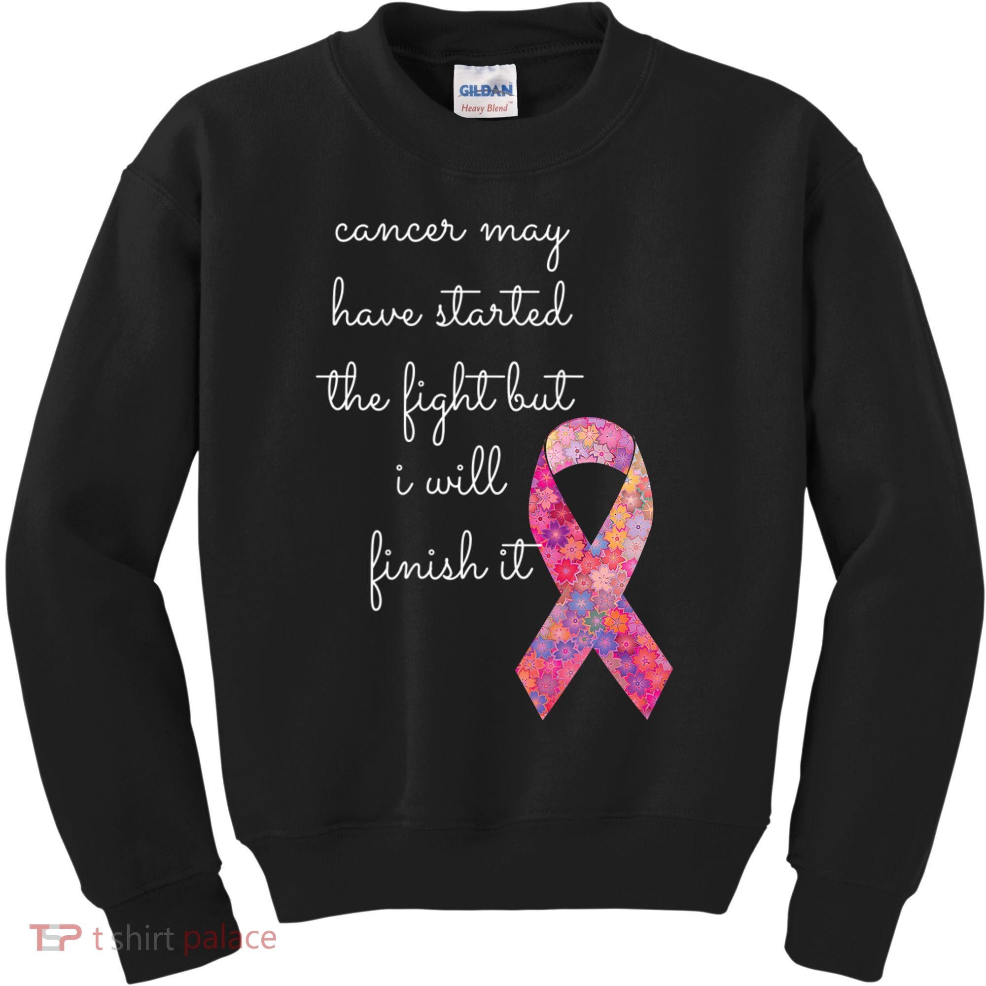Cancer May Have Started The Fight But I Will Finish It Gift Kids Sweatshirt