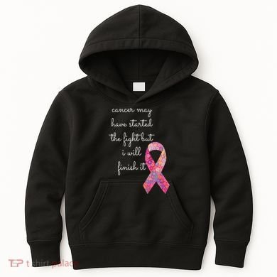 Cancer May Have Started The Fight But I Will Finish It Gift Kids Hoodie