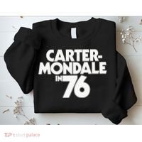 Carter Mondale In 76 Campaign Poster Jimmy Carter 1976 Sweatshirt thumb 2