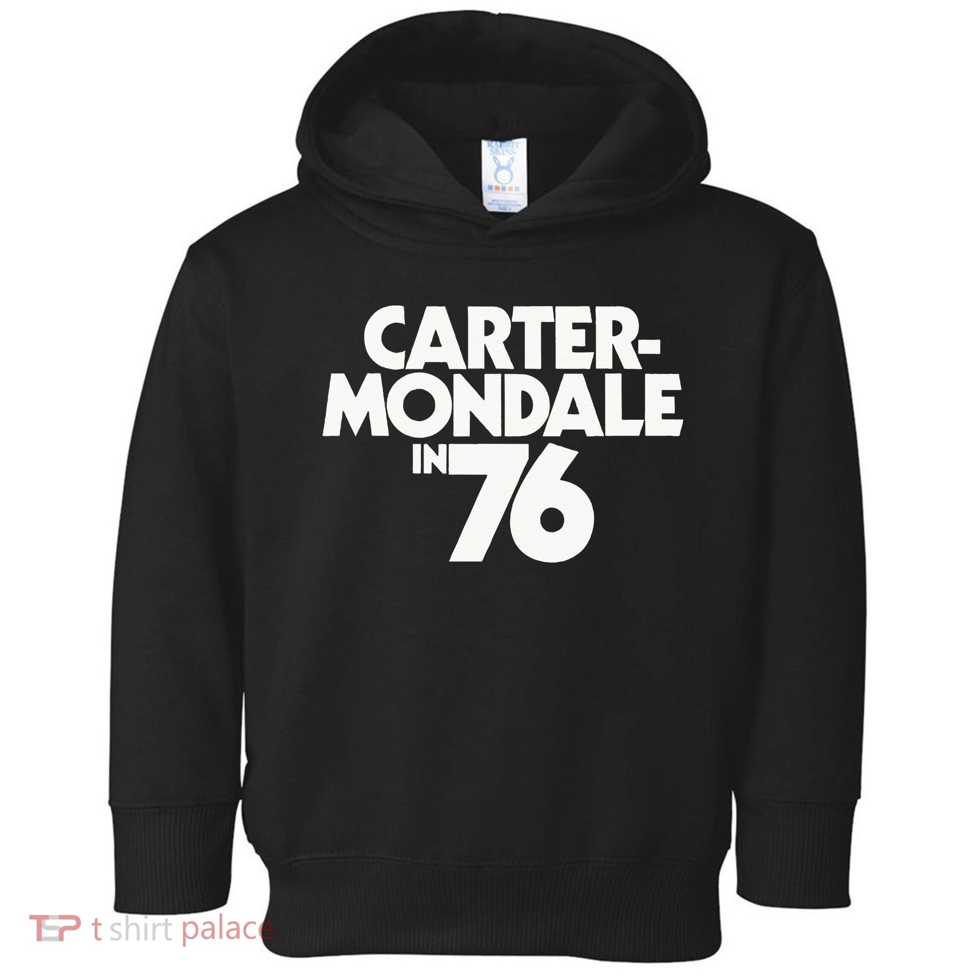 Carter Mondale In 76 Campaign Poster Jimmy Carter 1976 Toddler Hoodie