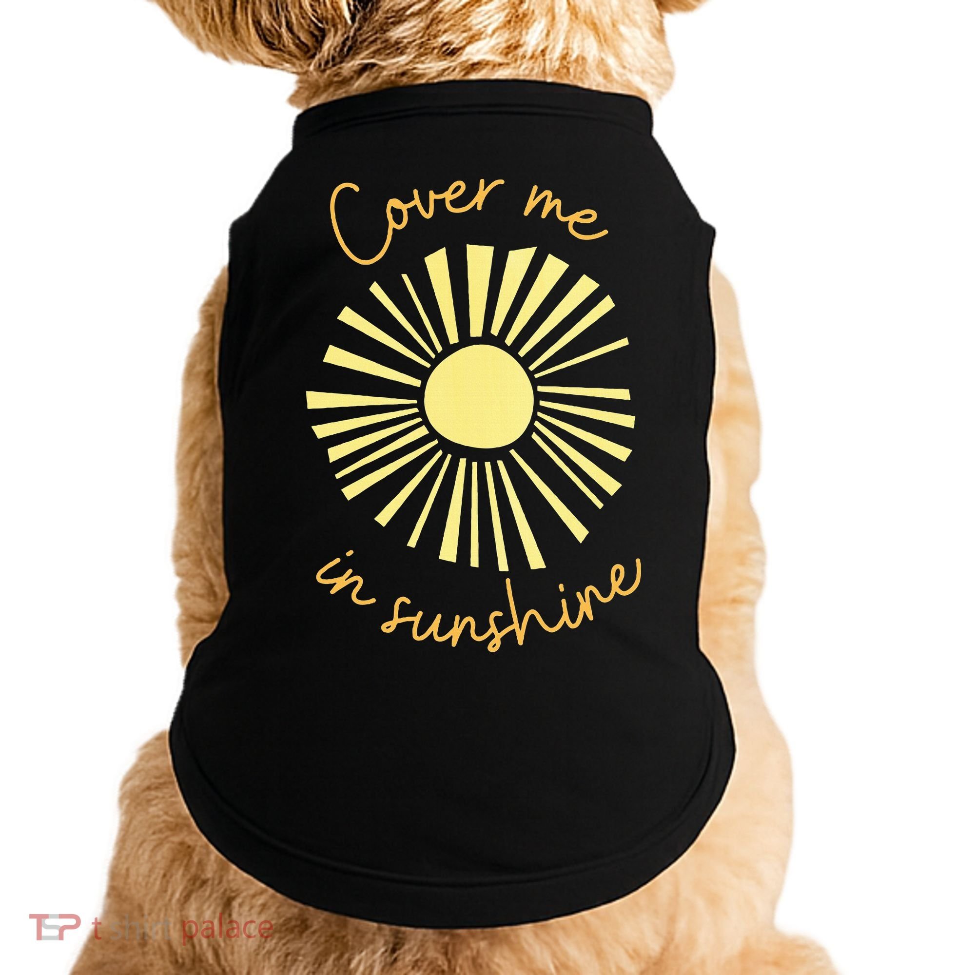 Cover Me In Sunshine Doggie Tank