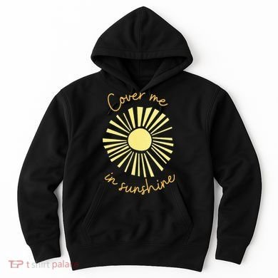 Cover Me In Sunshine Hoodie