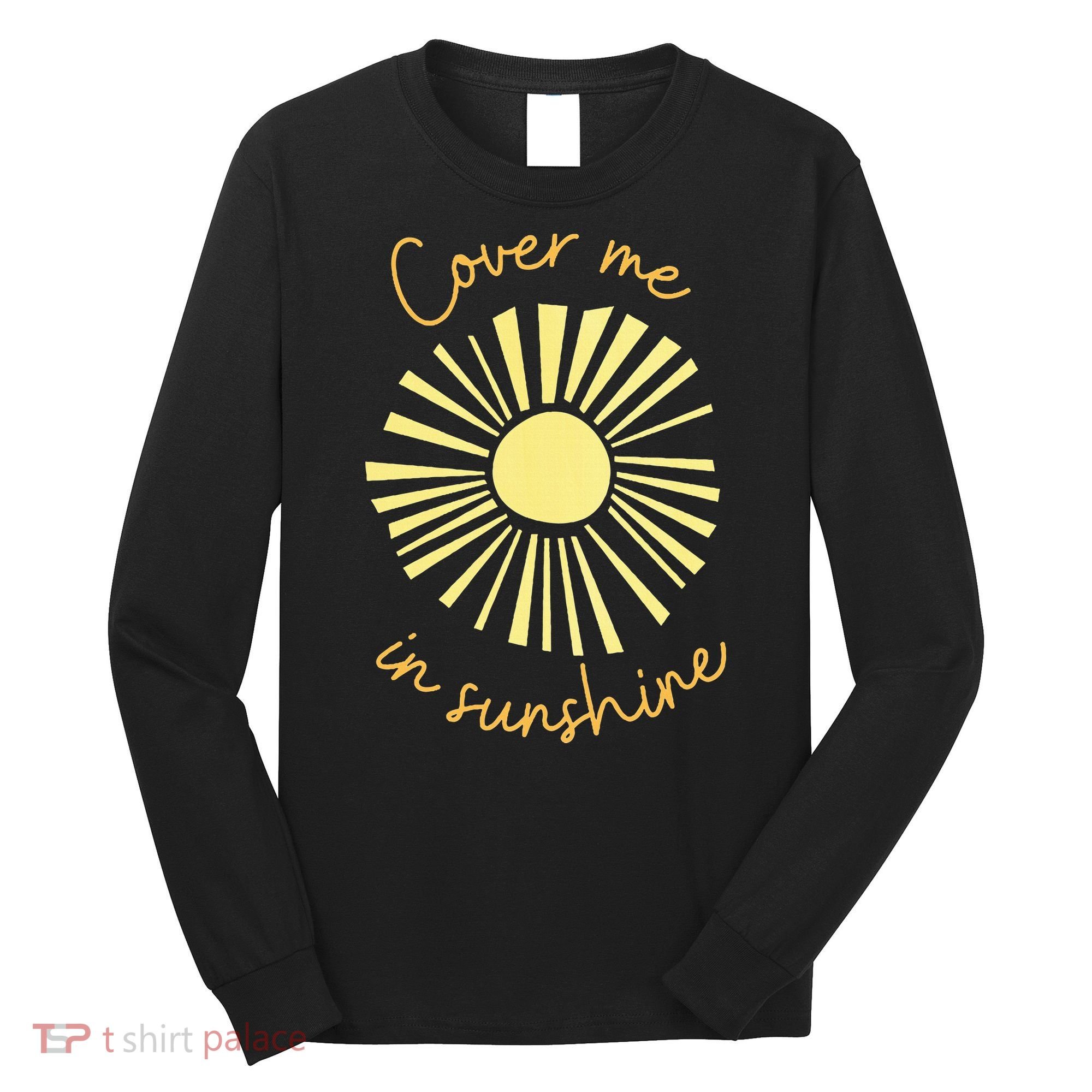 Cover Me In Sunshine Long Sleeve Shirt