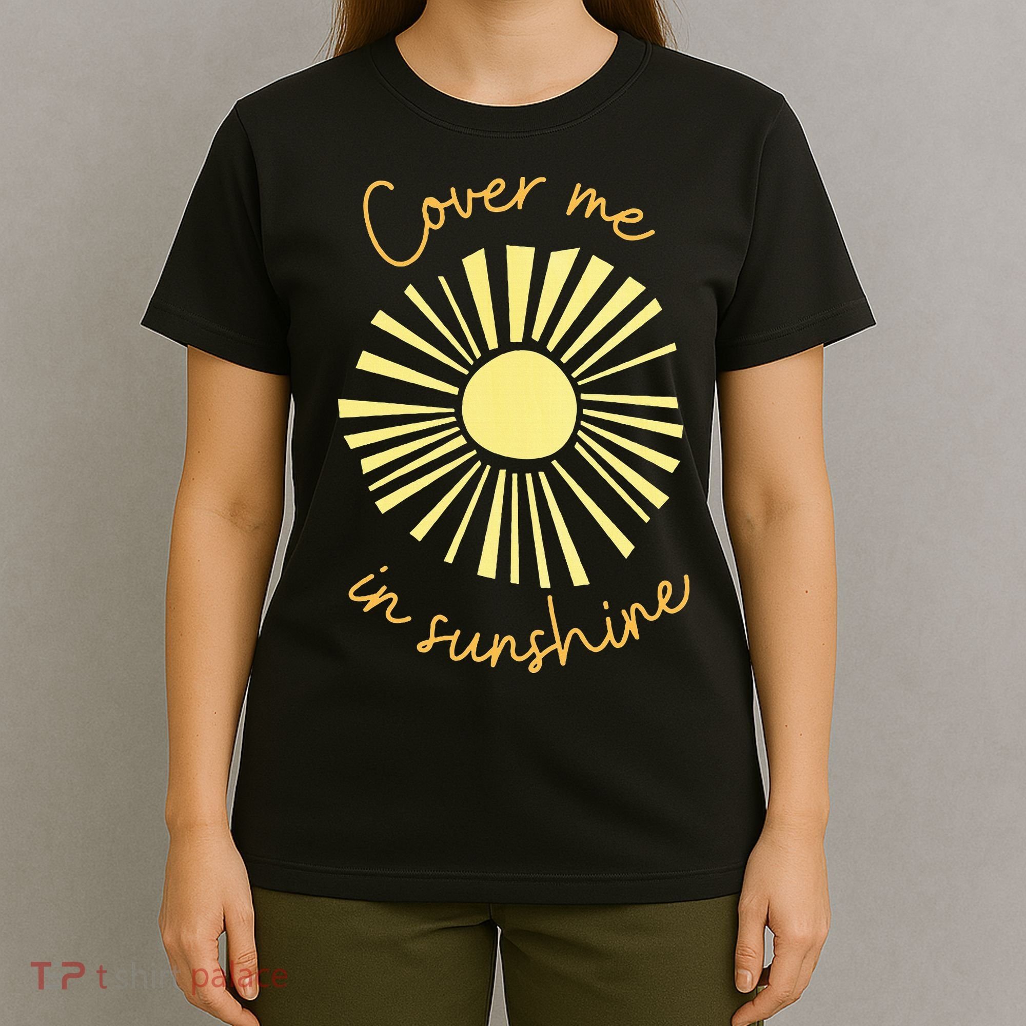 Cover Me In Sunshine T-Shirt