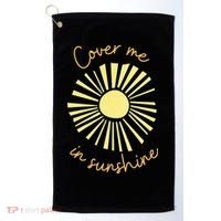 Cover Me In Sunshine Golf Towel thumb 0