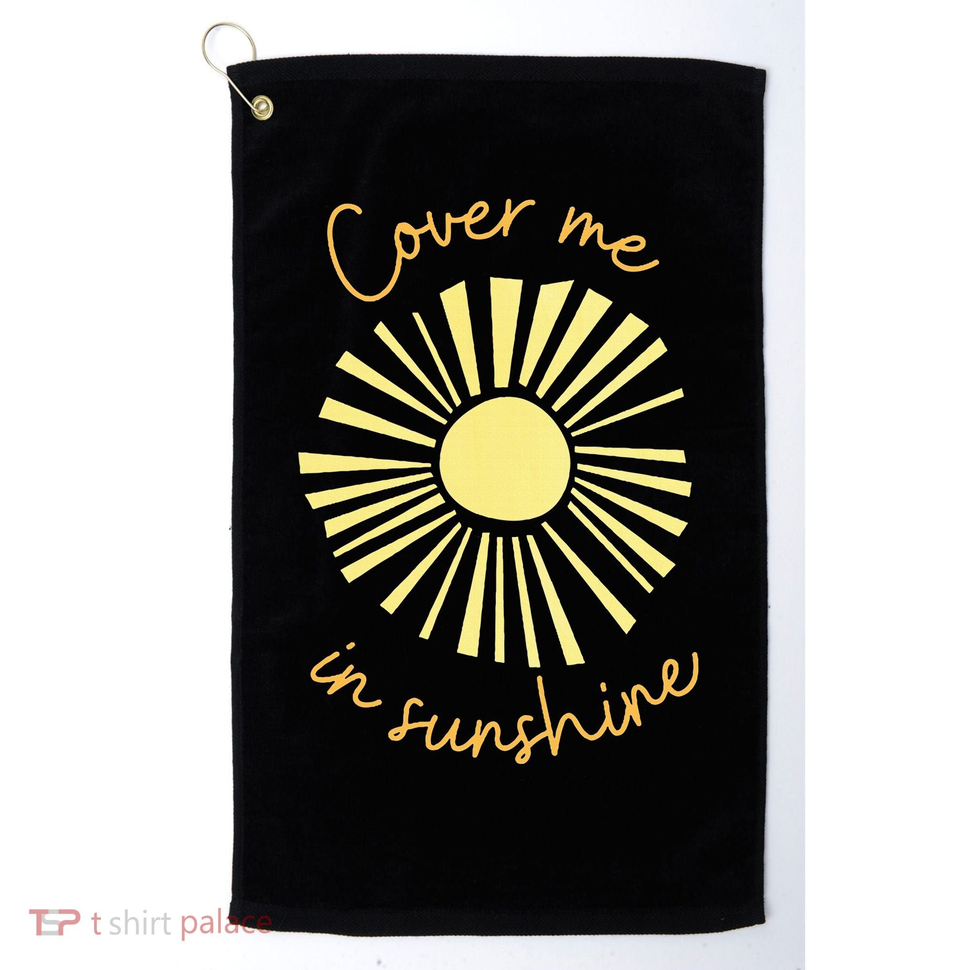 Cover Me In Sunshine Golf Towel