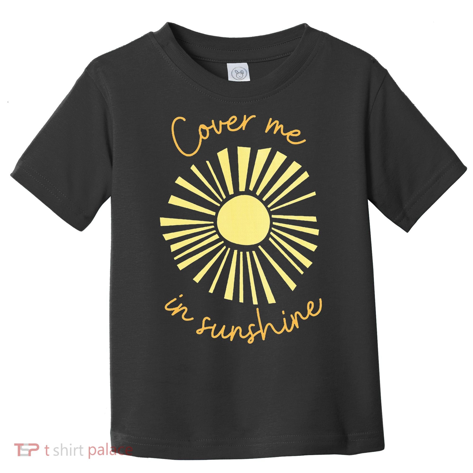 Cover Me In Sunshine Toddler T-Shirt
