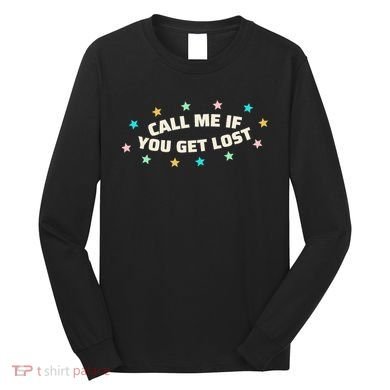 Call Me If You Get Lost Long Sleeve Shirt