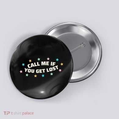 Call Me If You Get Lost Button