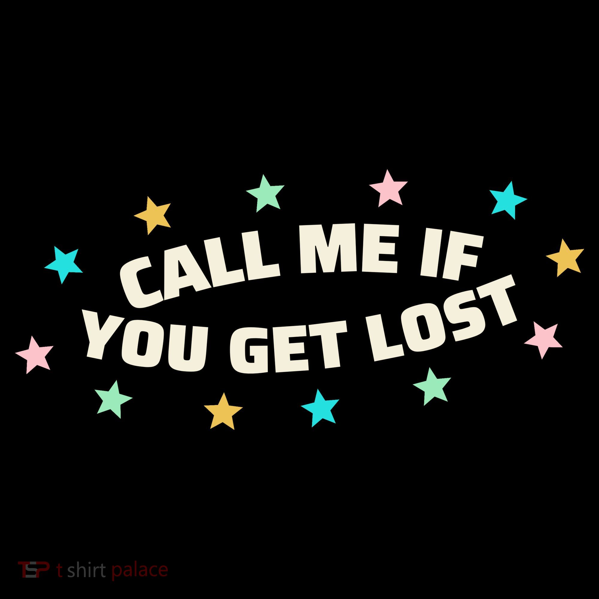Call Me If You Get Lost Women's T-Shirt