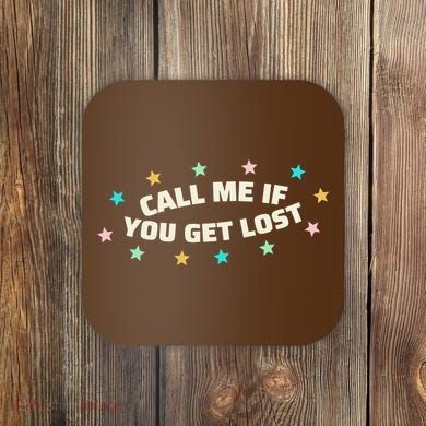 Call Me If You Get Lost Coaster