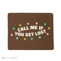 Call Me If You Get Lost Mousepad thumb 0