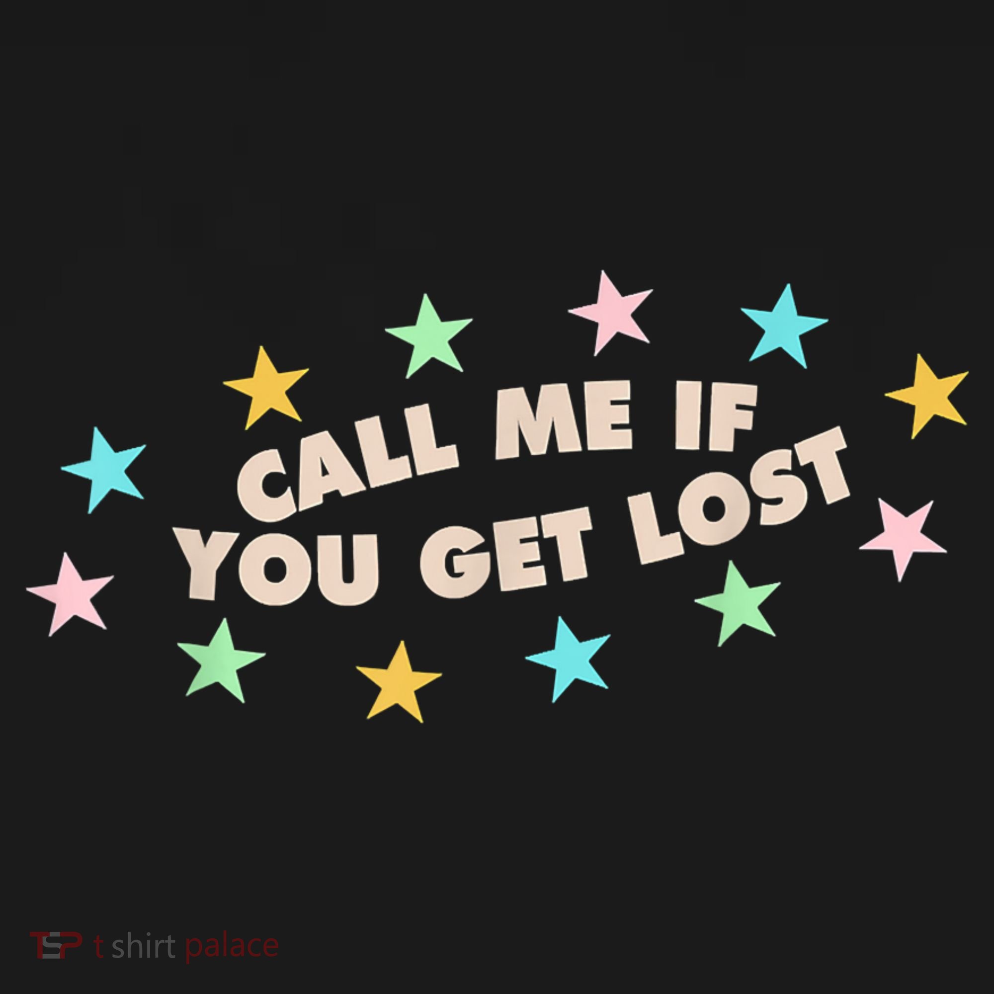 Call Me If You Get Lost Trendy Costume T-Shirt