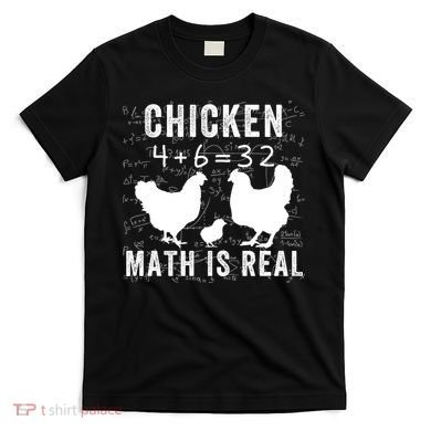 Chicken Math Is Real Chicken Lover Funny Chicken Math Meme Chicken Whisperer T-Shirt