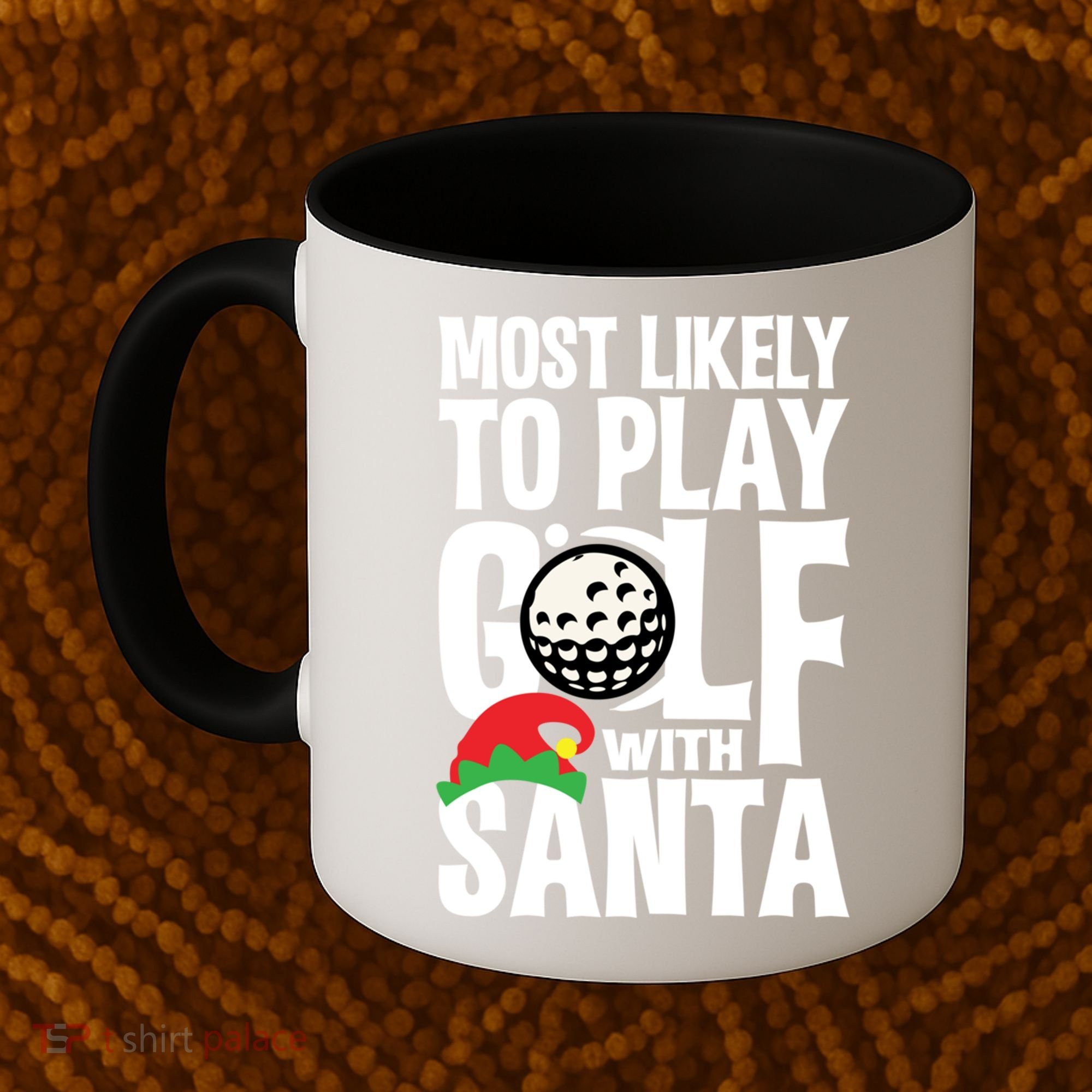 Christmas Most Likely To Play Golf With Santa Golfer Xmas Gift Coffee Mug