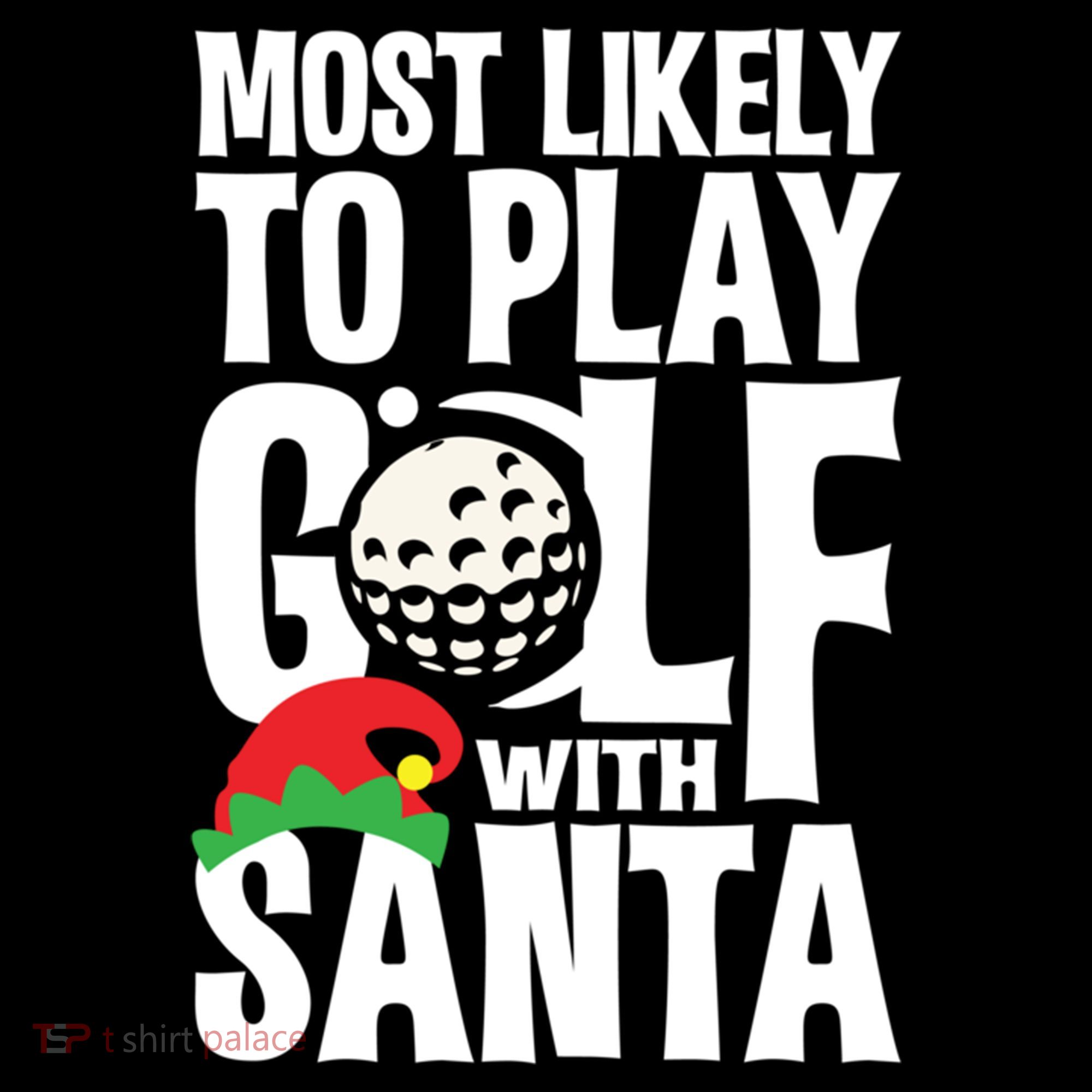 Christmas Most Likely To Play Golf With Santa Golfer Xmas Gift Coffee Mug